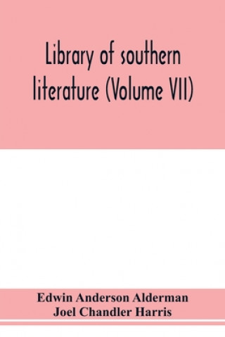 Książka Library of southern literature (Volume VII) Joel Chandler Harris