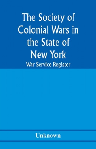 Carte Society of Colonial Wars in the State of New york; War service register 