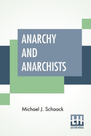 Könyv Anarchy And Anarchists 