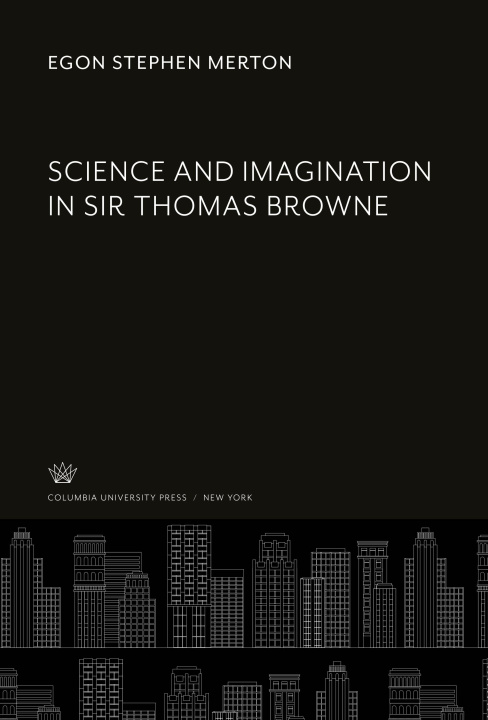 Książka Science and Imagination in Sir Thomas Browne 