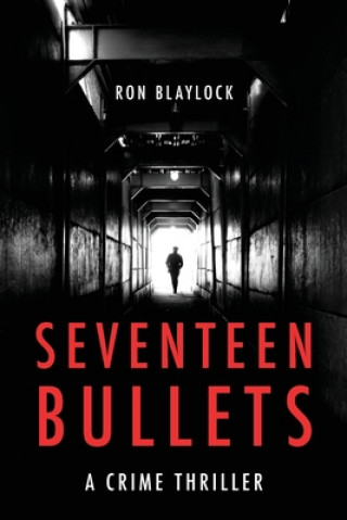 Knjiga Seventeen Bullets Ron Blaylock