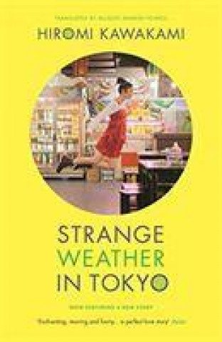 Kniha Strange Weather in Tokyo Hiromi Kawakami