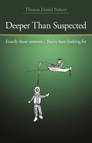 Knjiga Deeper Than Suspected - Exactly those answers... You`ve been looking for Thomas Daniel Nehrer
