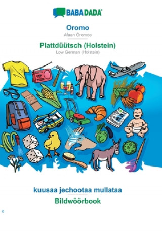 Kniha BABADADA, Oromo - Plattduutsch (Holstein), kuusaa jechootaa mullataa - Bildwoeoerbook 