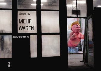 Knjiga MEHR WAGEN. Jacques Tilly