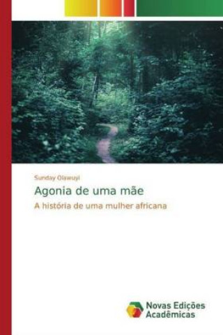 Knjiga Agonia de uma mãe Sunday Olawuyi