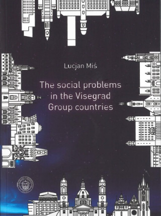 Carte The social problems in the Visegrad Group countries Lucjan Miś