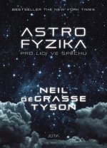 Kniha Astrofyzika pro lidi ve spěchu Neil deGrasse Tyson