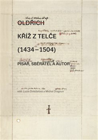 Kniha Kříž z Telče (1434-1504) Lucie Doležalová