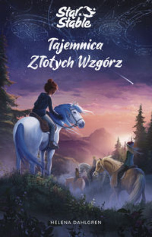 Книга Star Stable Tajemnica Złotych Wzgórz Helena Dahlgren