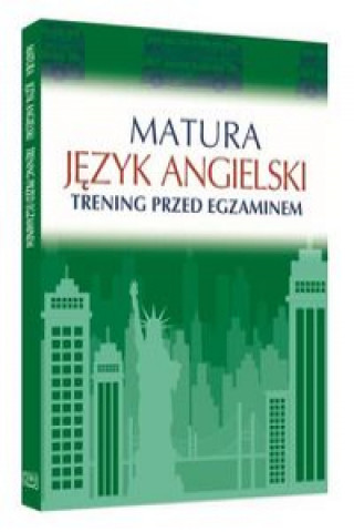 Kniha Matura Język angielski Trening przed egzaminem Łaziuk Katarzyna