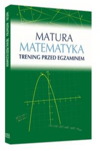 Kniha Matura Matematyka Trening przed egzaminem Wosiek Roman