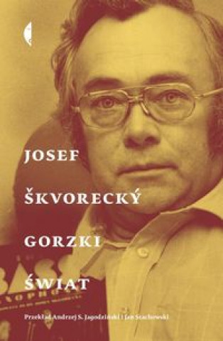 Книга Gorzki świat Škvorecký Josef