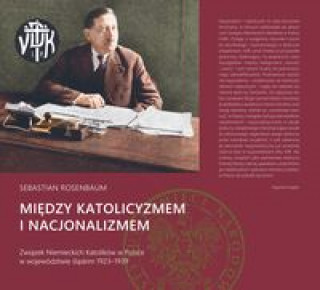 Könyv Między katolicyzmem i nacjonalizmem Rosenbaum Sebastian
