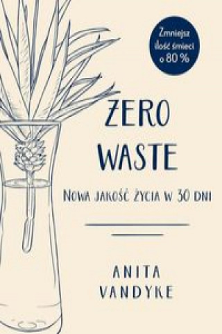 Kniha Zero waste Nowa jakość życia w 30 dni Markowski Adrian