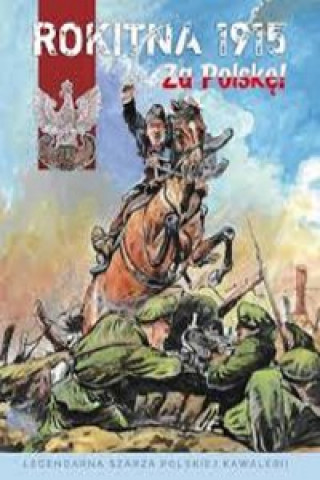 Knjiga Rokitna 1915 - Za Polskę! tw. Piotr Kałuża
