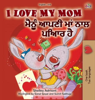Kniha I Love My Mom (English Punjabi Bilingual Book -Gurmukhi) Kidkiddos Books