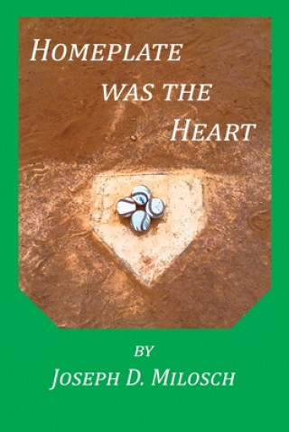 Könyv Home Plate Was The Heart & Other Stories 