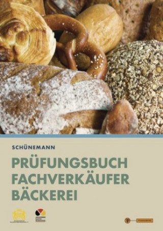 Kniha Prüfungsbuch für Fachverkäufer Bäckerei Claus Schünemann