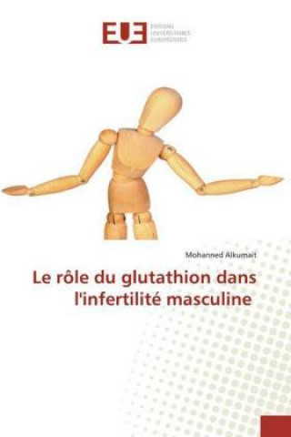 Knjiga Le rôle du glutathion dans l'infertilité masculine Mohanned Alkumait