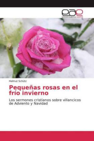 Könyv Peque?as rosas en el frío invierno 