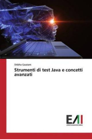 Book Strumenti di test Java e concetti avanzati Shikha Gautam