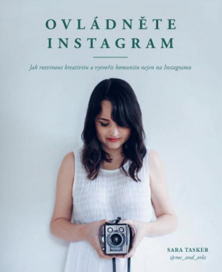 Książka Ovládněte Instagram Sara Tasker