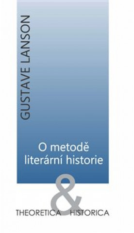 Книга O metodě literární historie Gustave Lanson