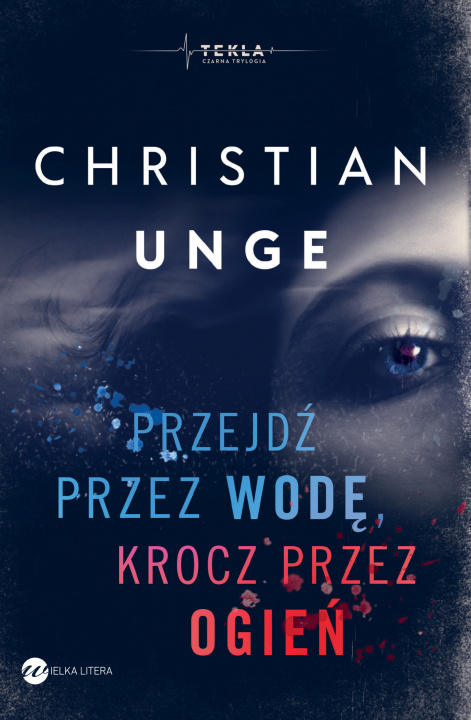 Könyv Przejdź przez wodę, krocz przez ogień Unge Christian