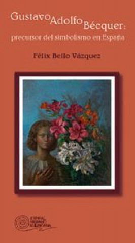 Kniha Gustavo Adolfo Bécquer FELIX BELLO VAZQUEZ