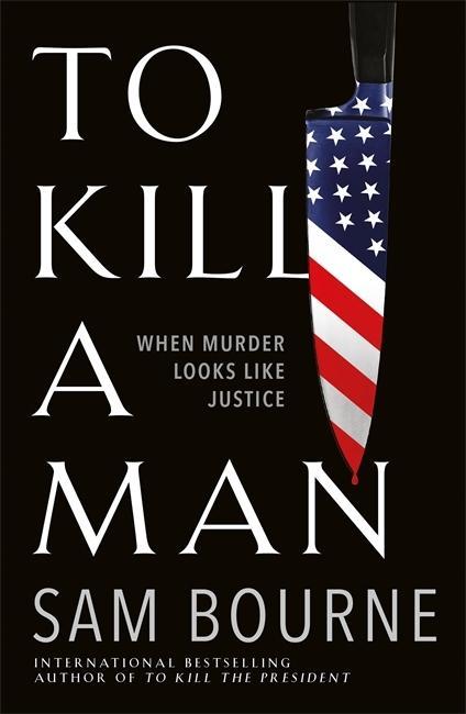 Book To Kill a Man Sam Bourne