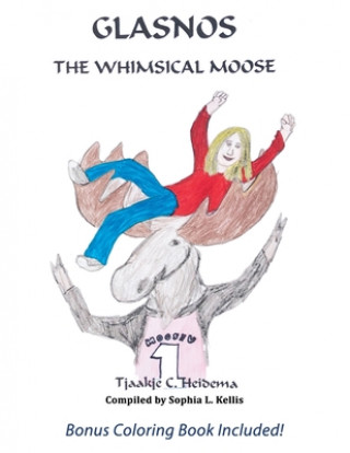 Knjiga Glasnos the Whimsical Moose Tjaakje C. Heidema