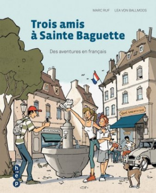 Kniha Trois amis à Sainte-Baguette Marc Ruf