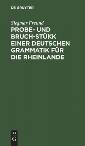 Kniha Probe- und Bruch-Stukk einer deutschen Grammatik fur die Rheinlande 