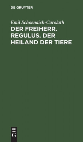 Libro Freiherr. Regulus. Der Heiland Der Tiere 