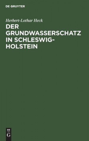 Knjiga Der Grundwasserschatz in Schleswig-Holstein Herbert-Lothar Heck
