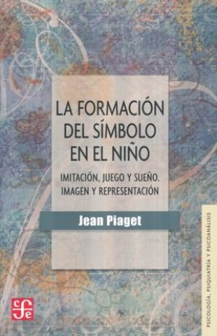 Книга LA FORMACION DEL SIMBOLO EN EL NIÑO JEAN PIAGET