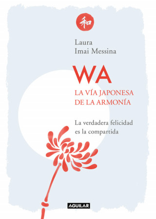 Kniha WA. La vía japonesa de la armonía LAURA MESSINA