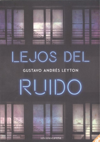 Knjiga Lejos del ruido GUSTAVO ANDRES LEYTON