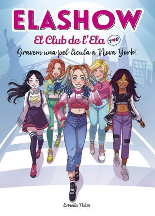 Kniha Elashow. El club de l'Ela Top 1. Gravem una pel·lícula a Nova York! ELAIA MARTINEZ