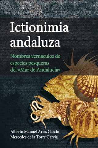 Könyv Ictionimia andaluza ALBERTO MANUEL ARIAS GARCíA