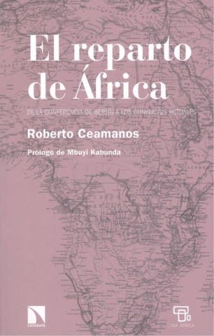 Audio El reparto de África: de la Conferencia de Berlín a los conflictos actuales ROBERTO CEAMANOS
