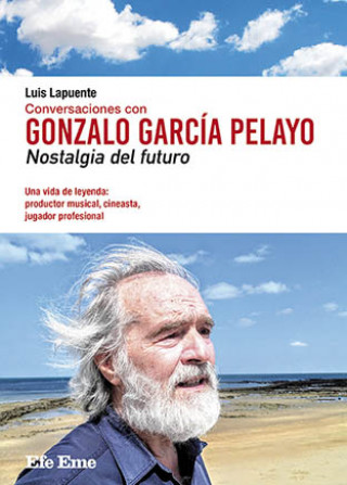 Audio Conversaciones con Gonzalo García Pelayo. Nostalgia del futuro LUIS LAPUENTE