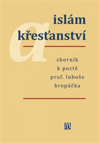 Kniha Islám a křesťanství Zdeněk Vojtíšek