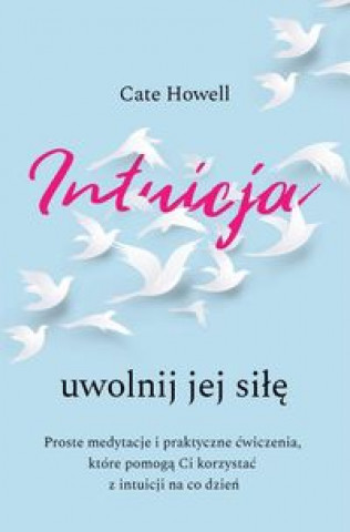 Kniha Intuicja Uwolnij jej siłę Howell Cate