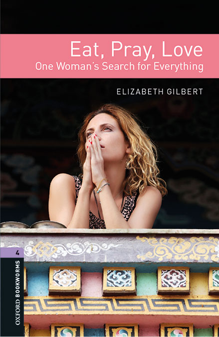 Книга Oxford Bookworms Library: Level 4:: Eat, Pray, Love Audio Pack Elizabeth Gilbert