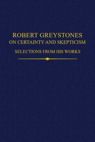 Kniha Robert Greystones on Certainty and Skepticism Robert Andrews