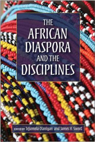 Kniha The African Diaspora and the Disciplines 