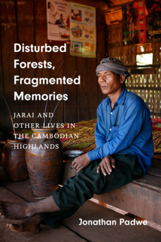 Livro Disturbed Forests, Fragmented Memories Jonathan Padwe