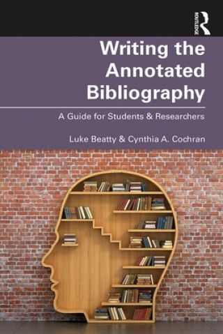 Kniha Writing the Annotated Bibliography Luke Beatty